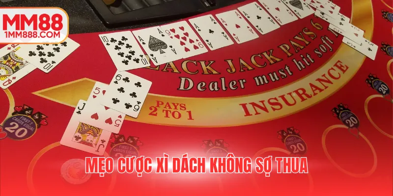 Mẹo cược Xì dách không sợ thua